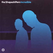 Incredible - The Shapeshifters