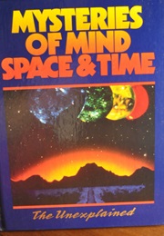 The Unexplained: Mysteries of Mind, Space, & Time (Vol. 23) (Orbis Publishing)