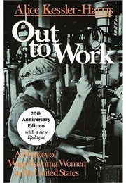 Out to Work: A History of Wage-Earning Women in the United States (Alice Kessler-Harris)