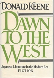 Dawn to the West: Japanese Literature of the Modern Era; Fiction (Donald Keene)