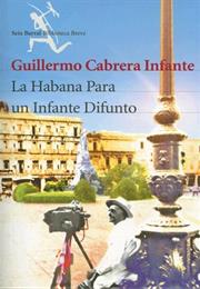 La Habana Para Un Infante Difunto - Guillermo Cabrera Infante