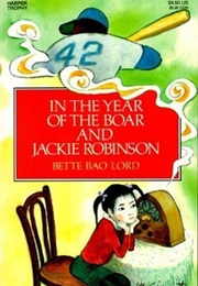 In the Year of the Boar and Jackie Robinson (Bette Bao Lord)