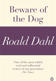 Beware of the Dog (Roald Dahl)
