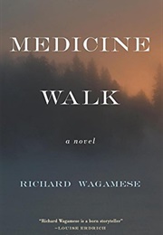 Medicine Walk (Richard Wagamese)