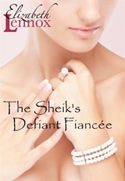 The Sheik&#39;s Defiant Fiancee (Elizabeth Lennox)
