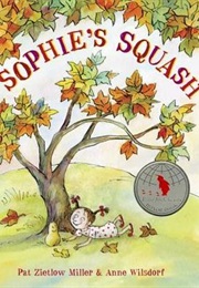 Sophie's Squash (Pat Zietlow Miller)