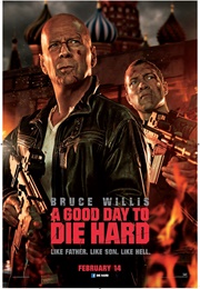 A Good Day to Die Hard (2013)