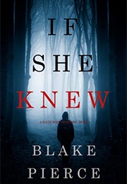 If She Knew (Blake Pierce)
