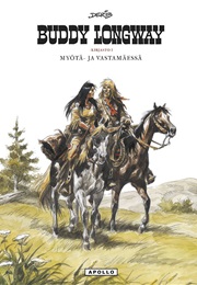 Buddy Longway -Kirjasto 1 - Myötä- Ja Vastamäessä (Derib)
