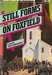 Still Forms on Foxfield (Joan Slonczewski)