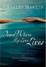 Down Where My Love Lives