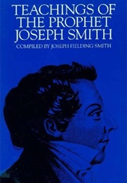 Teachings of the Prophet Joseph Smith (Joseph Smith Jr.)