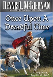 Once Upon a Dreadful Time (Dennis L. McKiernan)