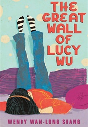 The Great Wall of Lucy Wu (Wendy Wan-Long Shang)