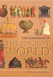 The Grammar of the Ancient World (Dominic Rathbone)