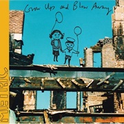 Metric- Grow Up and Blow Away