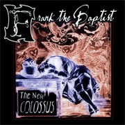 Frank the Baptist- The New Colossus