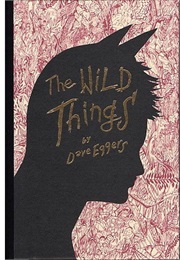 The Wild Things (Dave Eggers)
