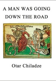 A Man Was Going Down the Road (Otar Chiladze)