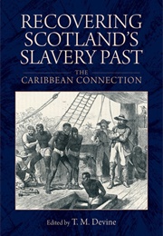 Recovering Scotland's Slavery Past: The Caribbean Connection (T.M. Devine)