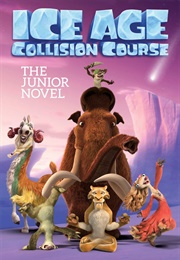 Ice Age: Collision Course: The Junior Novel (J.E. Bright)