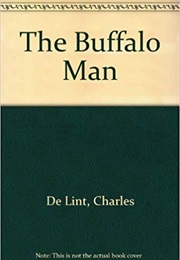 The Buffalo Man (Charles De Lint)