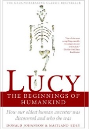 Lucy: The Beginnings of Humankind (Donald Johanson)