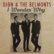 I Wonder Why - Dion and the Belmonts