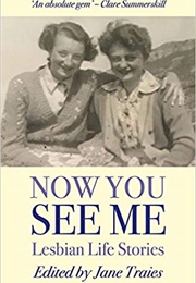 Now You See Me: Lesbian Life Stories (Jane Traies)