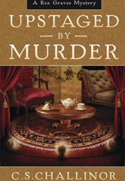 Upstaged by Murder (C.S. Challinor)