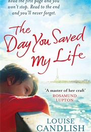 The Day You Saved My Life (Louise Candlish)