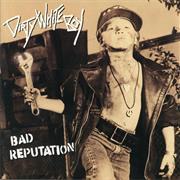 Dirty White Boy - Bad Reputation