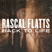 Back to Life by Rascal Flatts