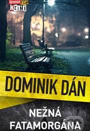 Nežná Fatamorgána (Dominik Dán)