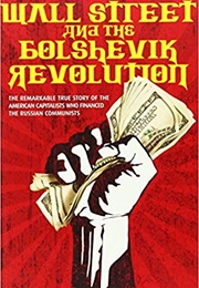 Wall Street and the Bolshevik Revolution (Antony Sutton)