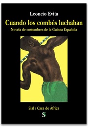 When the Kombes Fought: A Novel of the Customs of Spanish Guinea (Leoncio Evita Enoy)