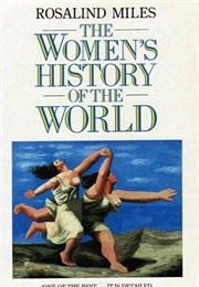The Women's History of the World (Rosalind Miles)