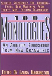 100 Monologues: An Audition Sourcebook From New Dramatists (Laura Harrington Ed.)