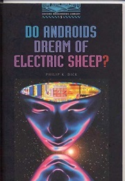 Do Androids Dream of Electric Sheep? (Philip K. Dick.)