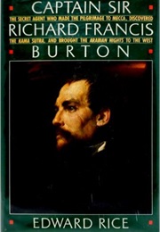 Captain Sir Richard Francis Burton (Edward Rice)