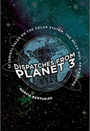 Dispatches From Planet 3 (Marcia Bartusiak)