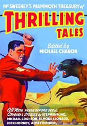 McSweeney&#39;s Mammoth Treasury of Thrilling Tales (Michael Chabon)