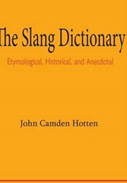 The Slang Dictionary (John Camden Hotten)