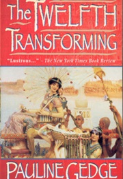 The Twelfth Transforming (Pauline Gedge)