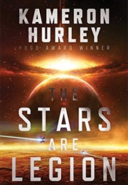 The Stars Are Legion (Kameron Hurley)