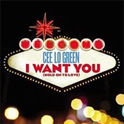 I Want You (Hold on to Love) - Cee Lo Green