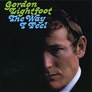 Gordon Lightfoot - The Way I Feel