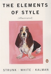 The Elements of Style (William Strunk Jr., Maira Kalman and E.B. White)