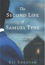 The Second Life of Samuel Tyne (Esi Edugyan)