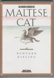 The Maltese Cat (Rudyard Kipling)